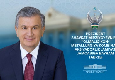 Prezident Shavkat Mirziyoevning “Olmaliq kon-metallurgiya kombinati” aksiyadorlik jamiyati jamoasiga bayram tabrig